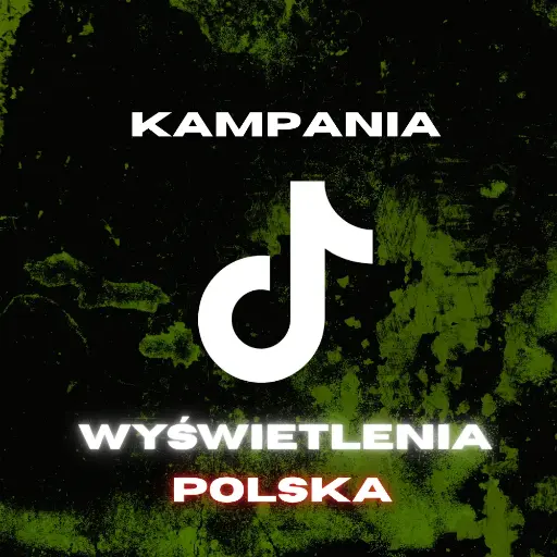 TIK TOK - Wyświetlenia - Kampania Polska